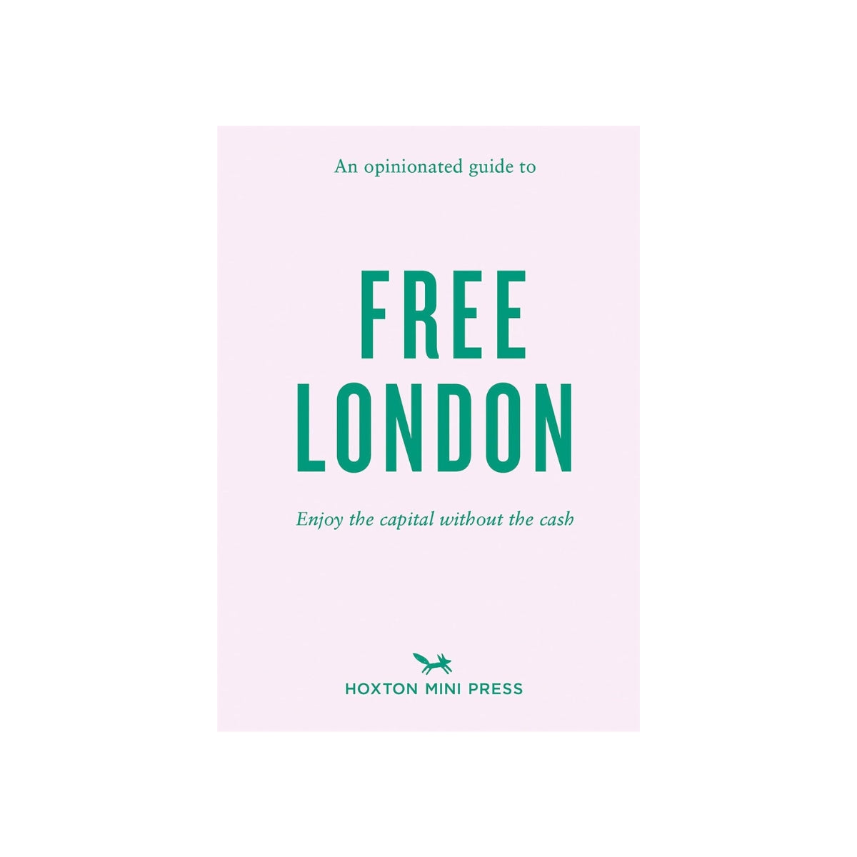 An Opinionated Guide: Free London