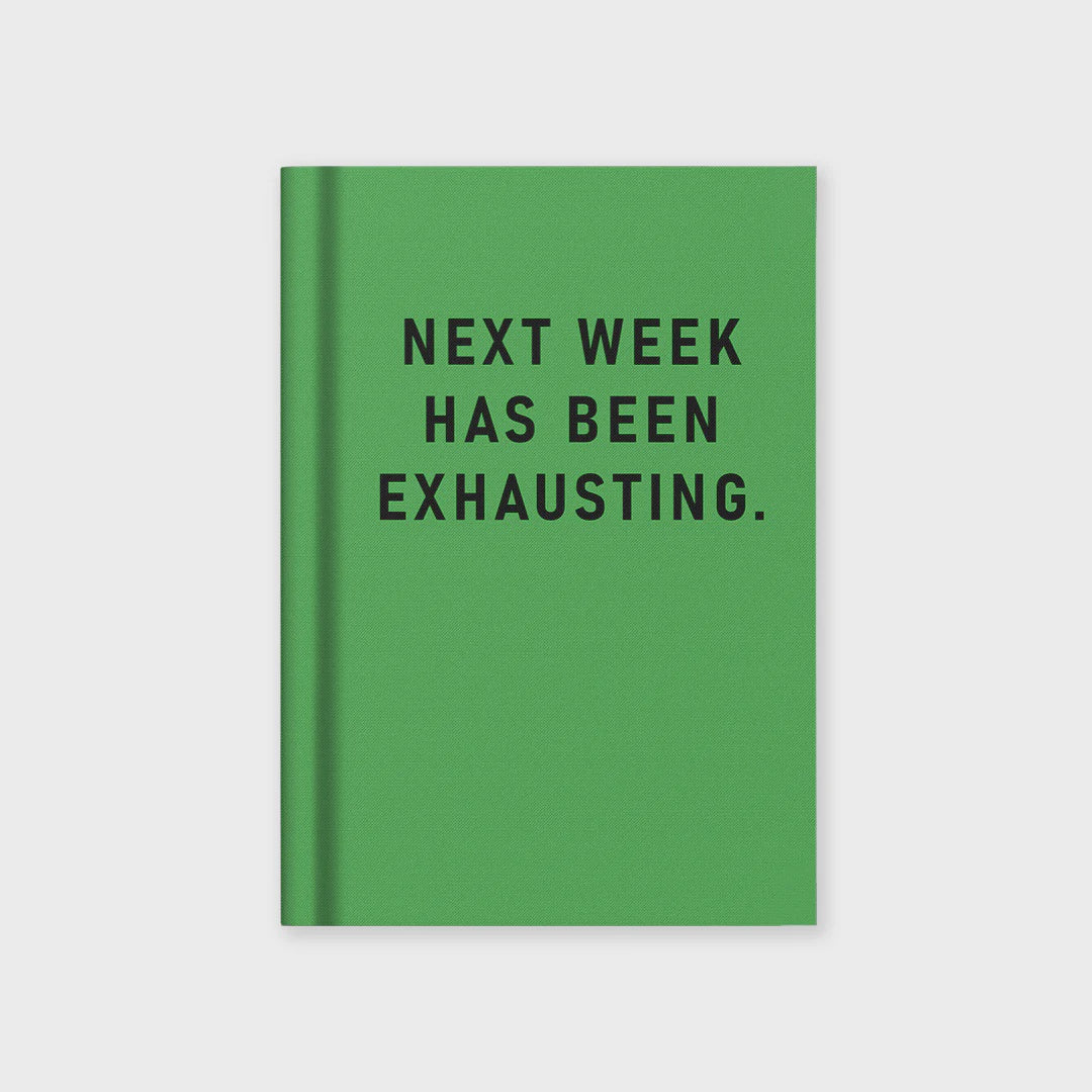 Next Week Exhausting Notebook A7 - Tiny