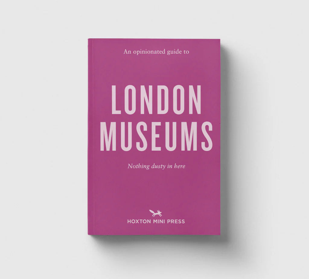 An Opinionated Guide to London Museums Book