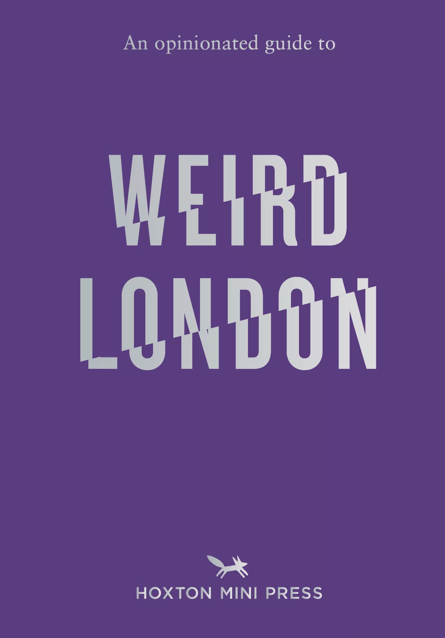An Opinionated Guide to Weird London Book