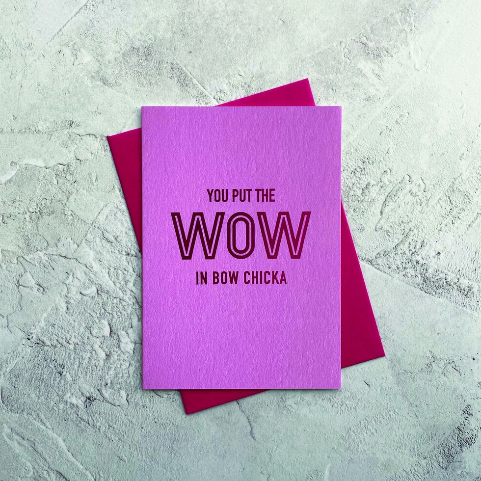 Bow Chicka Wow Card