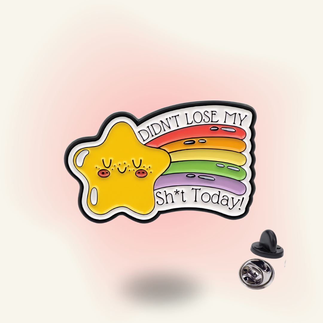 Didn't Lose My Sh*t Today Pin