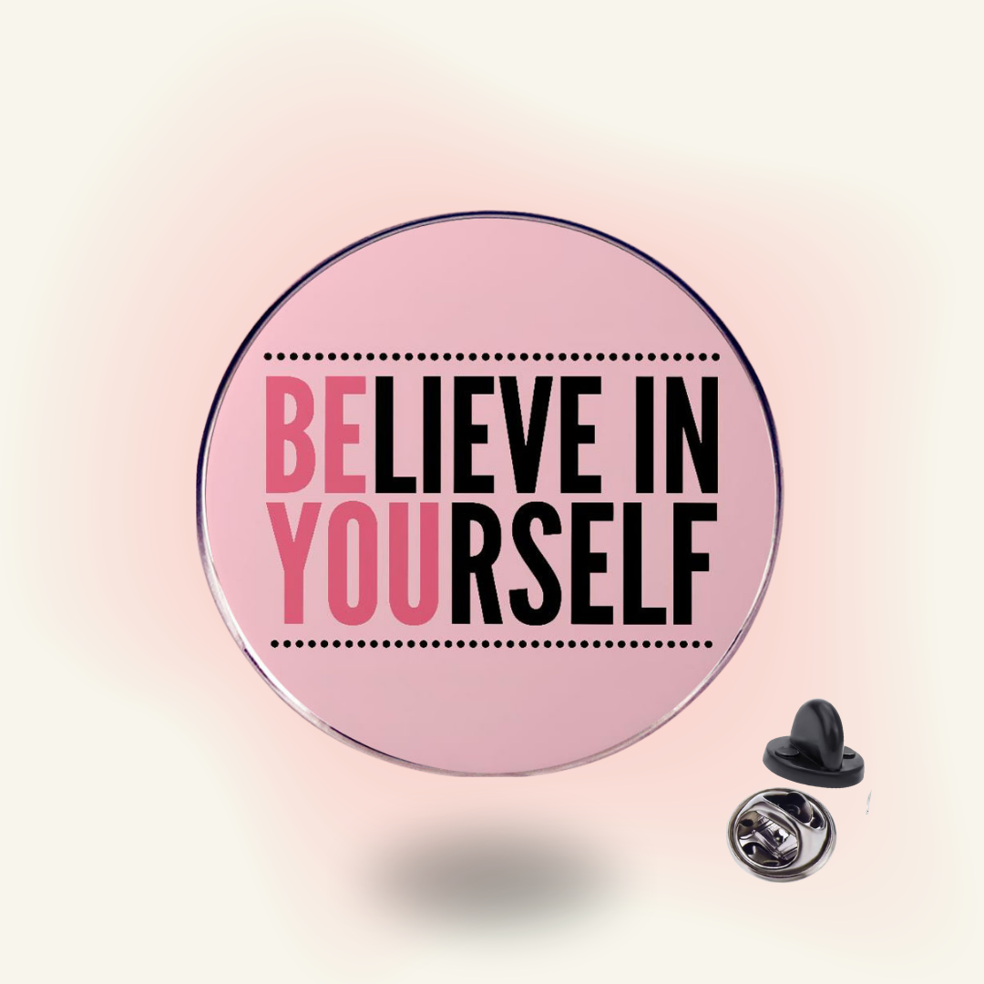 Believe in Yourself Pin