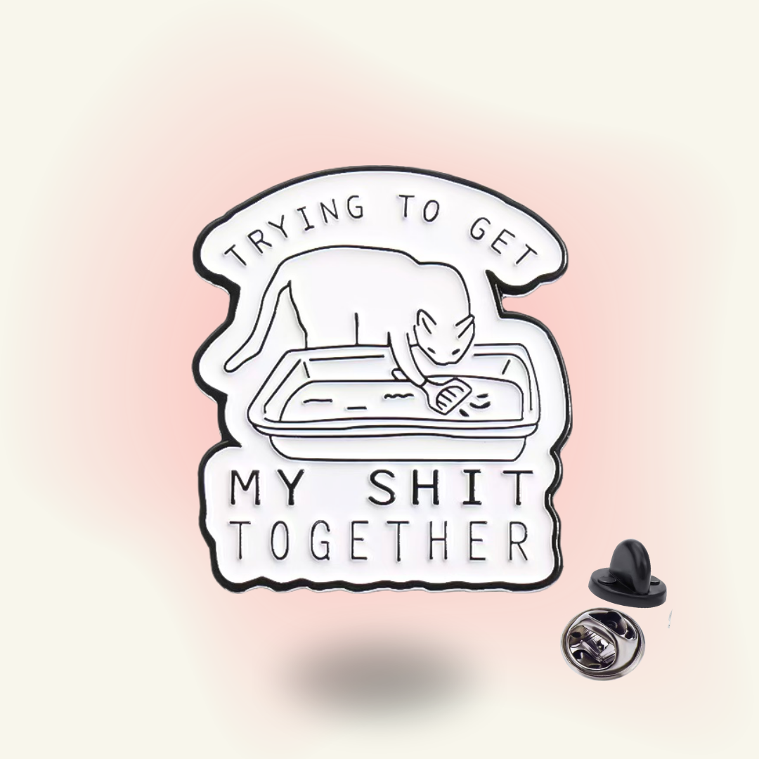 Get My Sh!t Together Pin