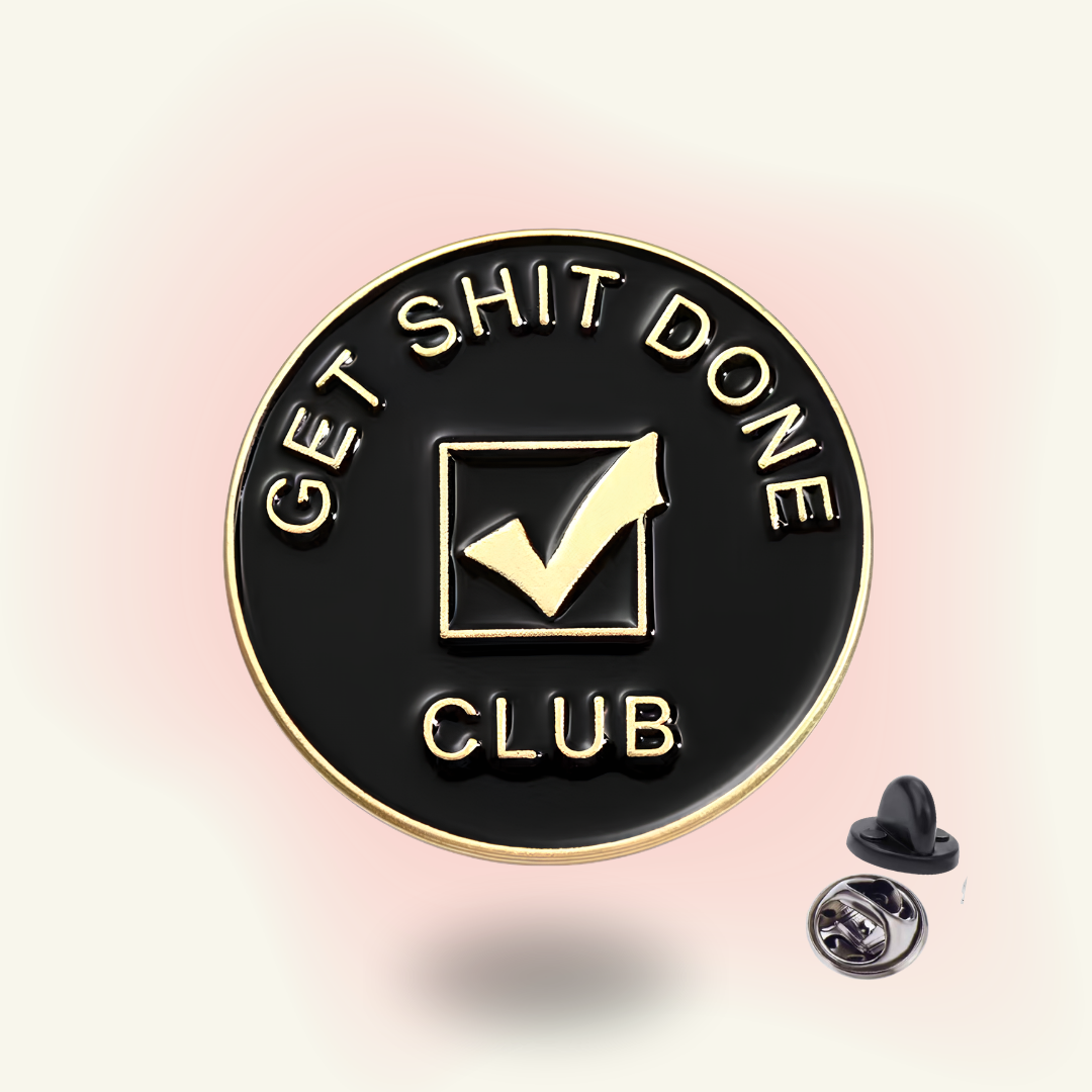 Get Sh!t Done Club Pin