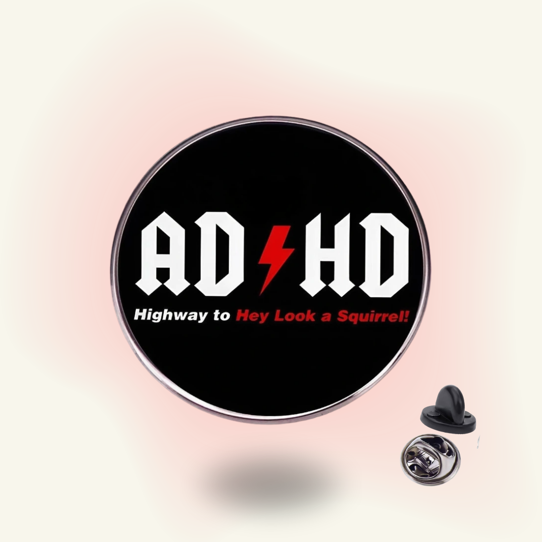 ADHD Highway to Hey Look a Squirrel Pin