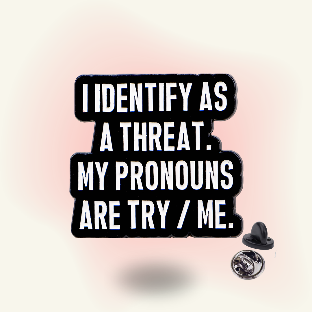 Pronouns Try/Me Pin