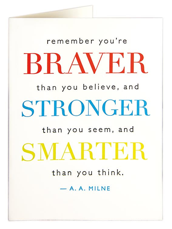 Braver, Stronger - A A Milne Card