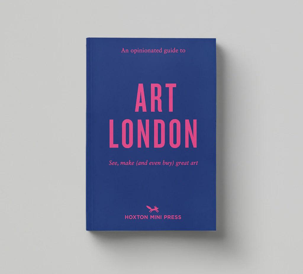 An Opinionated Guide to Art London - Pretty Shiny Shop