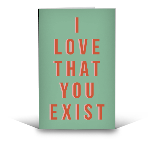 I Love That You Exist Card